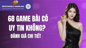 Giải đáp thắc mắc: 68 game bài có uy tin không? Đánh giá chi tiết
